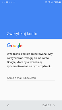 "Zweryfikuj konto Google. Urządzenie zostało zresetowane. Aby kontynuować, zaloguj się na konto Google, które było wcześniej synchronizowane na tym urządzeniu."